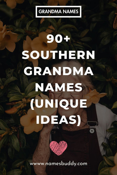 Southern Grandma Names Grandparents Names Ideas, Old Woman Names, Grandmother Names Ideas, Unique Grandma Names, Grandma Names Ideas, Grandmother Names Unique, Grandma Names First Time, Cool Grandma Names, Grandma Besties