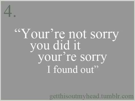 Lmao, they're not sorry. They dont care enought to be sorry. Narcissistic tool. Lies Quotes, Betrayal Quotes, Quotes Family, Cheating Quotes, Not Sorry, Ideas Quotes, Family Quotes, A Quote, True Words