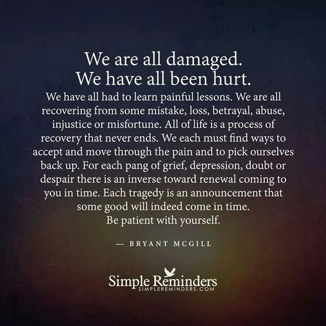 We are all damaged Quotes About Moving On From Love, Lord Quotes, The Garden Of Words, Simple Reminders, Come Undone, Super Quotes, Quotes About Moving On, A Quote, Emotional Health