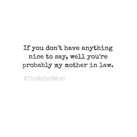 Difficult In Laws Quotes, Hateful Mother In Law Quotes, Funny Mother In Law Quotes, Insecure Mother In Law Quotes, Mil Quotes In Laws Truths, Worst Mother In Law Quotes, Toxic Family Quotes Mother In Law, Toxic In Law Family Quotes, Funny Sister In Law Quotes