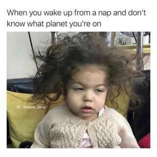 When you wake up from a nap and don’t know what planet you're on – popular memes on the site ifunny.co Wake Up Meme, Extremely Funny Memes, Funny Parents, Meme Page, Humor Mexicano, Relationship Memes, Very Funny Pictures, Jolie Photo, Laughing So Hard