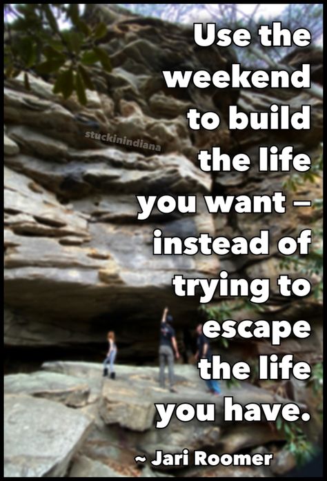 “Use the weekend to build the life you want — instead of trying to escape the life you have.” ~ Jari Roomer #quotes #goals #stuckinindiana #resolutions#stuckinindiana_pairing #timemanagement Use Your Weekends To Build The Life You Want, Use The Weekend To Build The Life, Quotes Goals, Very Inspirational Quotes, Time Management, Life Lessons, The Weekend, Personal Development, Inspirational Quotes