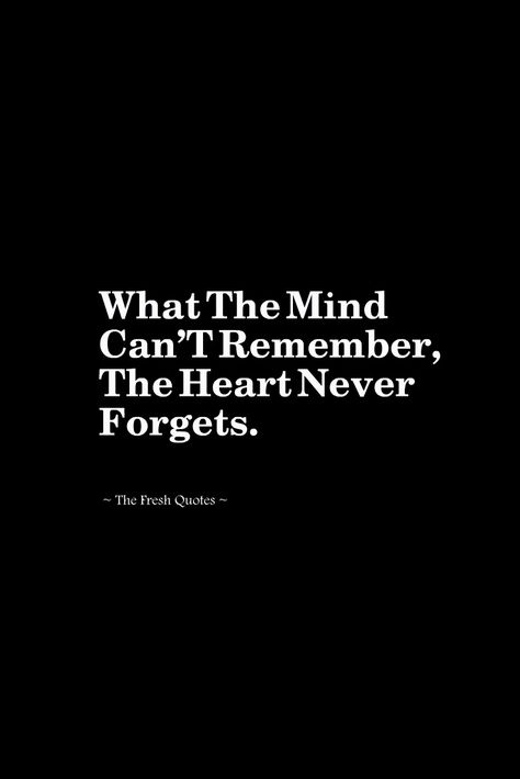 The Heart Remembers What The Mind Forget, Never Forget Quotes, Alzheimers Quotes, Cute Miss You, Fresh Quotes, Forgotten Quotes, Alzheimers Awareness, Senior Project, Quotes Prayer