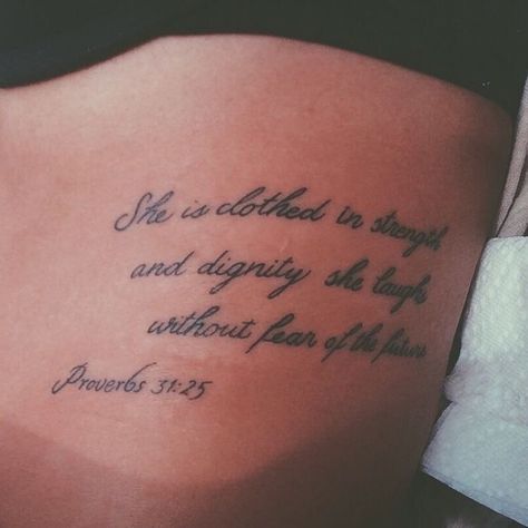 She Is Clothed In Strength And Dignity Tattoo Ribs, Tattoos For Women On Thigh, Faith Tattoos, Scripture Tattoos, Meaning Tattoos, Bible Verse Tattoos, Rib Tattoos For Women, Verse Tattoos, Meaningful Tattoo Quotes