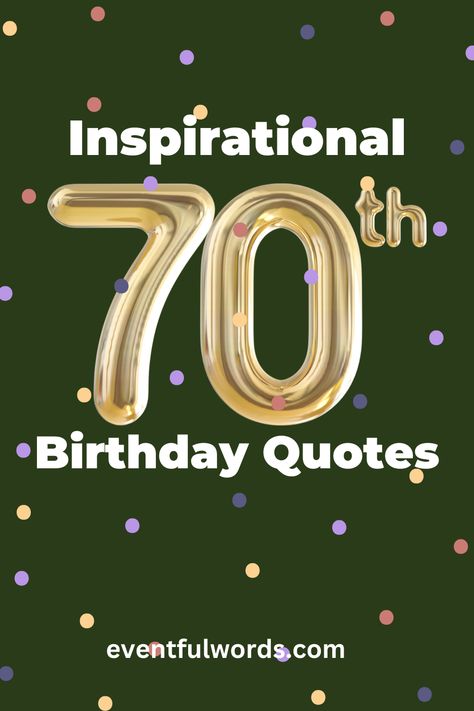 Celebrate the special day of someone you love with the best 105 inspirational 70th birthday quotes! Whether you are looking for messages of love, words of wisdom, or a touch of humor, you'll find the perfect quote to commemorate this momentous occasion. Share them with your loved one and make their 70th birthday even more special! #70thBirthdayQuotes #InspirationalQuotes #Celebration #70thbirthday #quotes Happy 70 Birthday Brother, 70th Birthday Quotes Mom, Sayings For 70th Birthday, 70th Birthday Sayings Funny, Turning 70 Quotes Funny, 70 Quotes, 70 Birthday Quotes Funny, Husband 70th Birthday Quotes, 70th Birthday Sayings