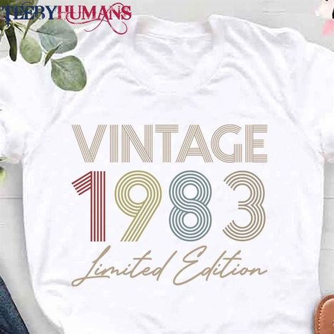 Vintage 1983 Shirt, 40th Tshirt Ideas, Birthday Tshirt Ideas Women, 1983 Shirt, 40th Birthday Shirt, 40th Birthday Shirts, Birthday Tshirts, Funny Slogans, Ideas Vintage