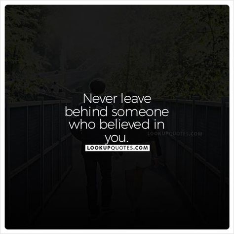 Never leave behind someone who believed in you. #quotes Be There For Others But Never Leave Yourself Behind, Believe In Fate Quotes, When Someone Believes In You Quote, When No One Believes In You Quote, Quotes On Believe, Braver Than You Believe Quote, Broken Angel, Believe In Yourself Quotes, Yourself Quotes