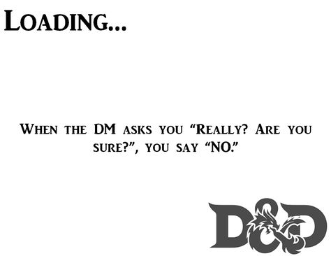 Dm Loading Screen, Dnd Loading Screen, Phone On Dnd Quote, Dungeons And Dragons Memes Funny, Dnd Humor Memes Funny, Dm Screen, Loading Screen, Mtg Memes Magic The Gathering, Dungeon Master's Guide