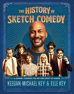 The History of Sketch Comedy: A Journey through the Art and Craft of Humor by Keegan-Michael Key | Goodreads Laraine Newman, Christopher Guest, Tracy Morgan, Webby Awards, Julia Louis Dreyfus, Carol Burnett, Gary Oldman, Sketch Comedy, Chronicle Books