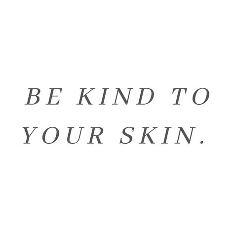 Feeling Good In Your Skin Quotes, Clean Skin Quotes, Beautiful Skin Quotes, Skin Care Text, Love Your Skin Quotes, Clear Skin Vision Board Ideas, Stop Picking Skin, Clear Skin Aesthetic Ideas, Be Soft Quote