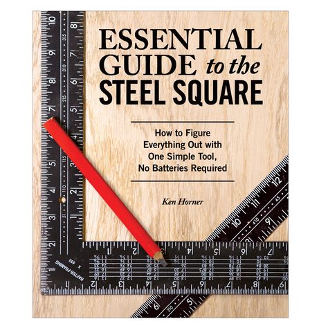 Essential Guide to the Steel Square Framing Construction, Woodworking School, Woodworking Books, Woodworking Furniture, Hand Tool, Woodworking Techniques, Woodworking Projects Diy, Woodworking Tips, Practical Advice