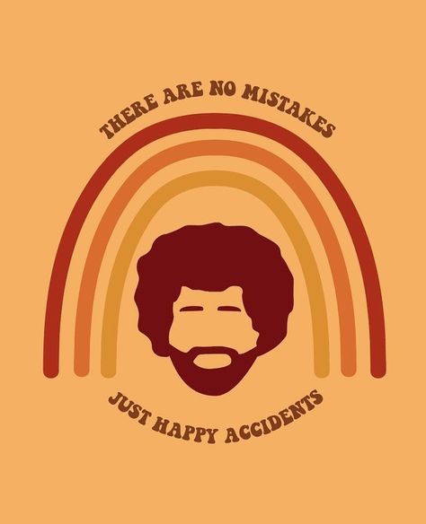 Ladies Who Design on Instagram: “Art by @art.by.rbg 🌲 To quote everyone's favorite philosopher, Bob Ross, "There are no mistakes, just happy ⁠ accidents."⁠ ⁠ Tag…” Bob Ross Tattoo, Das Ideas, Bob Ross Shirt, No Mistakes Just Happy Accidents, Bob Ross Quotes, There Are No Mistakes, Happy Accidents, Positive Quotes Wallpaper, True Things