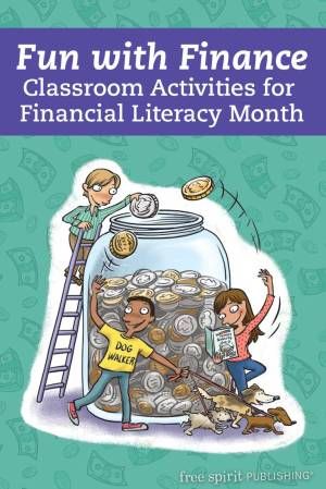 Fun with Finance: Classroom Activities for Financial Literacy Month – Free Spirit Publishing Blog Economics For Kids, Financial Literacy Worksheets, Matter For Kids, Financial Literacy Activities, Language Development Activities, Financial Literacy Lessons, Entrepreneur Kids, Cards For Students, Activities Printable