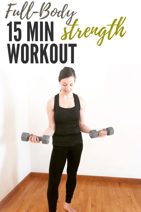 Full-body 15 Minute Strength Workout 5 10 15 Workout, Full Body 15 Minute Workout, 15 Min Dumbell Workout, Quick Weight Workout, 15 Minute Strength Workout, 15 Min Strength Workout, 15 Minute Full Body Workout, Strength Workout At Home, Full Body Strength Training Workout