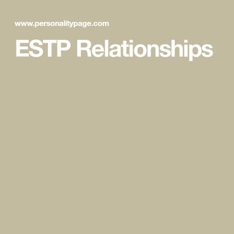 Estp Relationships, Estj Relationships, Isfp Relationships, Different Types Of Relationships, Estj Personality, Estp Personality, Esfj Personality, Isfp Personality, Introverted Sensing