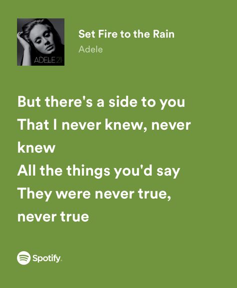 Theres A Side To You That I Never Knew, Adele Lyrics, Set Fire To The Rain, Fire To The Rain, Great Song Lyrics, Music Journal, Lana Del Rey Lyrics, Meaningful Lyrics, Song Lyric Quotes