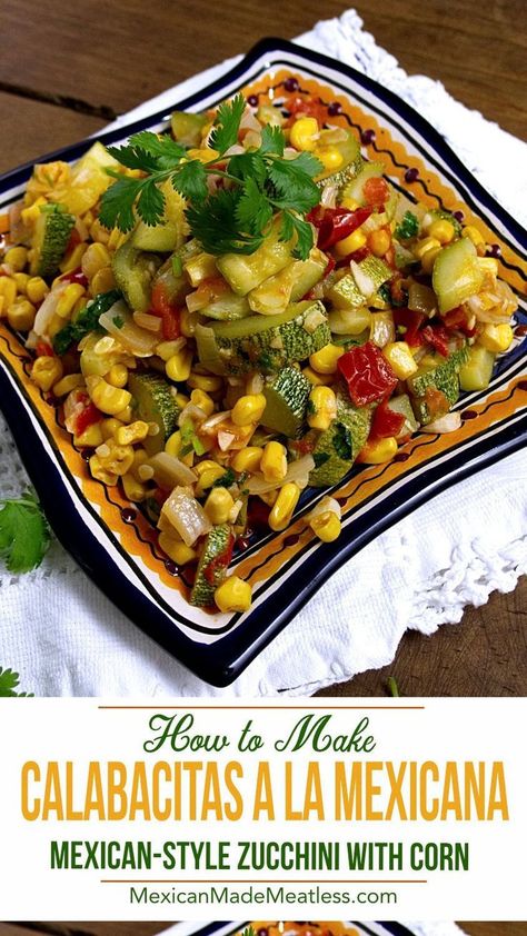 Calabacitas a la Mexicana or Mexican style zucchini with corn by @SpicieFoodie | #vegan recipe with #vegetarian option Calabacitas Recipe, Easy Veggies, Mexican Zucchini, Vegetarian Mexican, Vegan Mexican Recipes, Vegan Mexican, Recipe Dinner, Mexican Food Recipes Easy, Dinner Easy