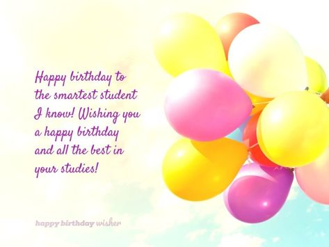 The smartest student I know - Happy Birthday Wisher Birthday Wishes For Student, Happy Birthday Student, Prayer For Students, Birthday Prayer, Dear Students, Happy Birthday Template, Happy Returns, Hair Buns, Birthday Message