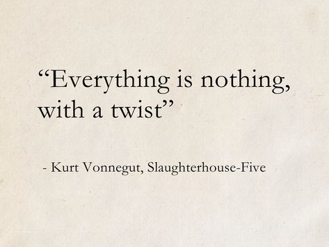 Five Word Quotes, Slaughterhouse Five Aesthetic, Slaughterhouse 5 Quotes, Slaughterhouse Five Tattoo, Small Book Quotes, Kurt Vonnegut Aesthetic, Vonnegut Quotes, Kurt Vonnegut Tattoo Drawings, Kurt Vonnegut Tattoo