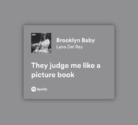 Gray Lana Del Rey, Brooklyn Baby Lana Del Rey, Lana Del Rey Aesthetic, Lana Del Rey Ultraviolence, Rey Aesthetic, Aries And Libra, Lana Del Rey Lyrics, Yearbook Quotes, Brooklyn Baby