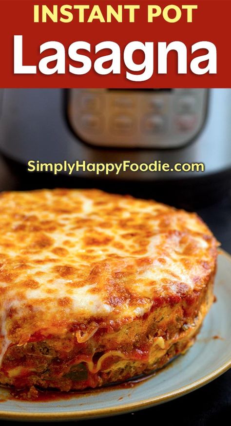 Instant Pot Lasagna is delicious and hearty. No need to pre-cook the pasta. Pressure cooker lasagna is easy to make, Instant Pot recipes by simplyhappyfoodie.com #instantpotlasagna #pressurecookerlasagna Ip Lasagna Recipe, Ninja Foodi Lasagna Recipe, Instapot Lasagna Recipe Easy, Instant Pot Lasagna Recipe Easy, Instant Pot Lasagne, Pressure Cooker Lasagna, Pasta Pressure Cooker, Layer Lasagna, Pot Lasagna Recipe