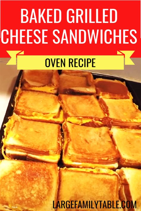 Large Family Recipes: Grilled Cheese in the Oven Recipe - Large Family Table Grill Cheese In The Oven, Grilled Cheese In The Oven Cookie Sheets, Oven Breakfast Sandwiches, Oven Grilled Cheese Baking Sheet, Grilled Cheese Oven, Oven Baked Grilled Cheese, Grilled Cheese In The Oven, Grilled Cheese For A Crowd, Grilled Cheese In Oven