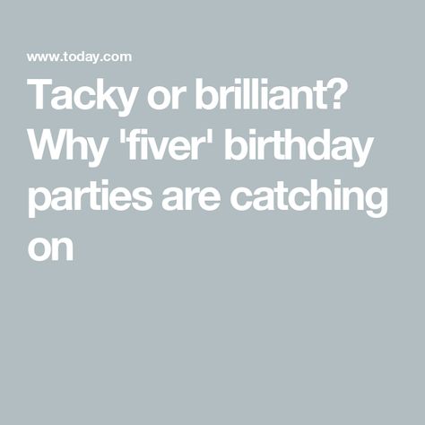 Tacky or brilliant? Why 'fiver' birthday parties are catching on Fiver Party Invitation, Fiver Party Invitation Wording, Fiver Party, Invitation Wording, Large Gift, Kids Birthday Party, Kids Birthday, Birthday Parties, Parenting