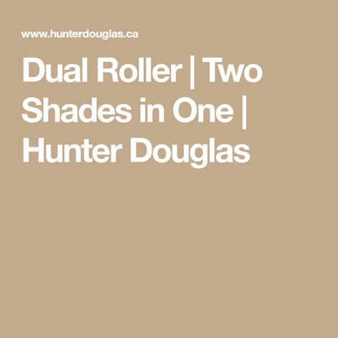 Dual Roller | Two Shades in One | Hunter Douglas Dual Roller Shades, Rebecca Atwood, Roller Design, Choosing Fabric, Hunter Douglas, Curated Design, Roller Shades, Fabric Collection, Panel Siding