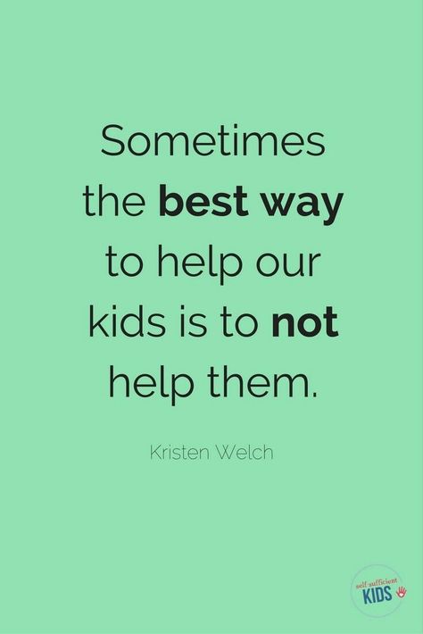 Some of the most "maturing" moments for me as a young adult were the struggles that I had to figure out and work through.  Kids don't need parents to be saviors, but supporters! Saying No, Parenting Quotes, Mom Quotes, Positive Parenting, Quotes For Kids, True Words, Good Advice, Our Kids, Great Quotes