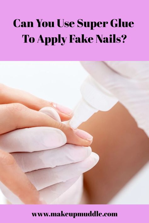 Can You Use Super Glue To Apply Fake Nails? Apply Fake Nails, Remove Super Glue, Broken Nails, Twist Braid, Twist Braid Hairstyles, Beauty Games, Hacks Beauty, Nail Plate, Gem Nails