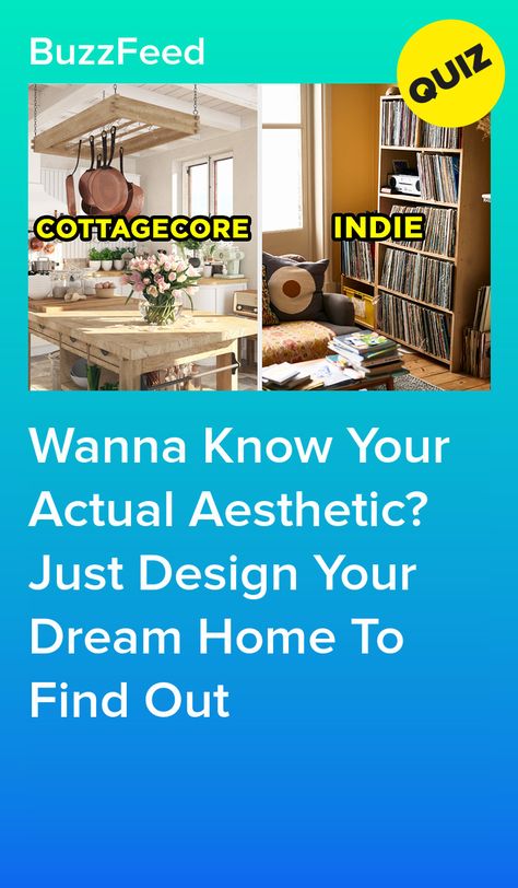 Wanna Know Your Actual Aesthetic? Just Design Your Dream Home To Find Out Types Of House Aesthetic, How To Know Your Aesthetic, Buzzfeed Aesthetic Quiz, Whats Your Aesthetic Quiz, How To Find My Aesthetic, What’s My Aesthetic Quiz, What Is Your Aesthetic Quiz, Whats My Aesthetic Quiz, Find My Aesthetic Quiz