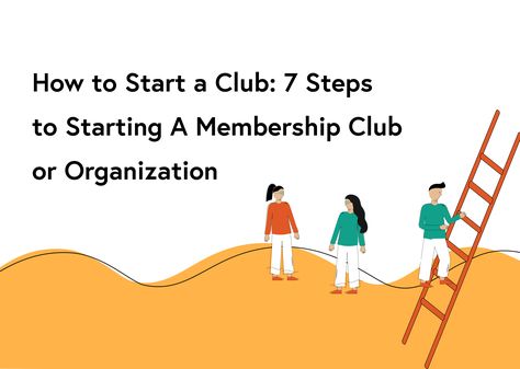 How to start a club - 7 steps-01 Walking Club, Business Checklist, Girl Empowerment, Social Circle, School Clubs, Mission Statement, Brand Management, Fitness Club, Social Media Channels