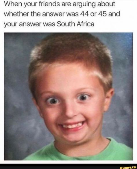 When your friends are arguing about whether the answer was 44 or 45 and your answer was South Africa – popular memes on the site iFunny.co #dankmemes #memes #dank #edgy #spicy #cringe #funny #when #friends #arguing #answer #south #africa #pic Thug Life Meme, Funny School Answers, Rigor Mortis, Funny Test Answers, Funny School Pictures, Funny Test, Funny Memes About Life, English Memes, Humor Mexicano