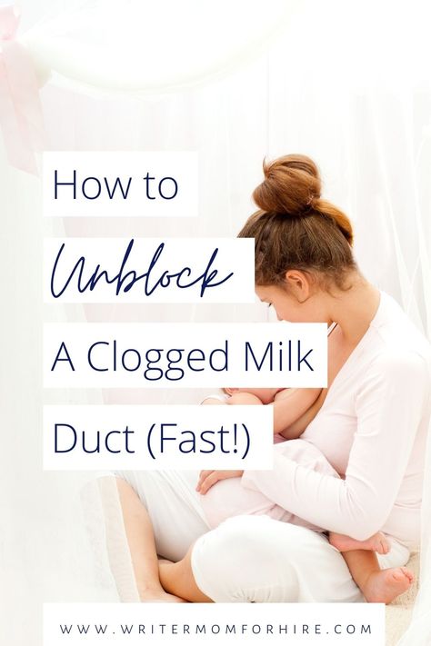 woman nursing her baby with a text overlay that reads: how to unblock a clogged milk duct (fast!) How To Unclog A Milk Duct, How To Get Rid Of Clogged Milk Ducts, Milk Duct Clog, Clogged Milk Duct Symptoms, Clogged Milk Duct, Blocked Milk Duct Remedies, Pumping While Working, Blocked Milk Duct, Breastfeeding Nutrition