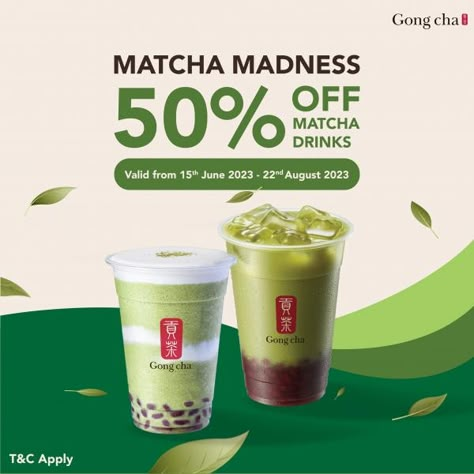 Gong Cha Matcha Madness 50% OFF Matcha Drinks Promotion from 15 June 2023 until 22 August 2023 Drink Banner Design, Coffee Promotion Design, Food Promotion Design, Promotion Design Poster, Promotion Design Ideas, Product Promotion Design, Beverage Promotion, Matcha Business, Matcha Poster