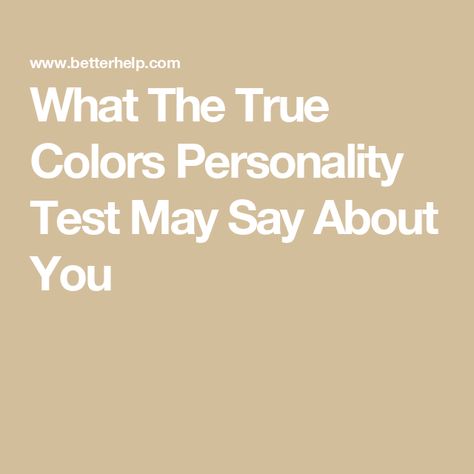 What The True Colors Personality Test May Say About You Color Test Personality, True Colors Personality Test, Color Personality Quiz, True Colors Personality, Personality Test Quiz, Color Personality Test, Describe Your Personality, Test Quiz, Color Personality