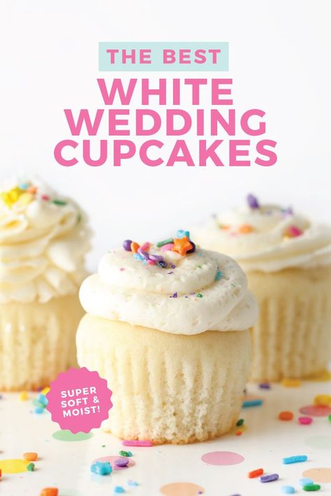 The Best White Wedding Cupcakes Cake Mix Wedding Cake Cupcakes, Wedding Cake Flavor Cake Recipe, Wedding White Cupcakes, Funfetti Wedding Cupcakes, White Vanilla Cupcakes, White Wedding Cupcake Recipe, Wedding Cupcake Recipes Best, Cupcakes Using Cake Mixes, White Cake Mix Cupcakes