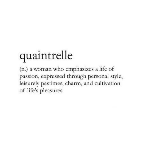 Words For Feminine, Uncommon Words With Meaning, Two Word Quotes Short Thoughts, Passionate Woman Quotes, Quaintrelle Aesthetic, Soft Life Definition, Fancy Words And Meanings, Words For Happiness, Poetic Bio