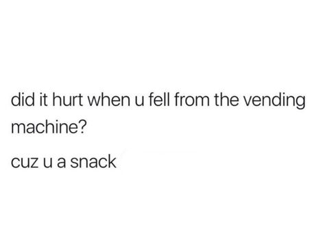 Snack Quotes, Quotes Flirty, Snacking Quotes, Quotes Funny Humor, Funny Feeling, Great Memes, Savage Quotes, Weird Quotes Funny, Twisted Humor