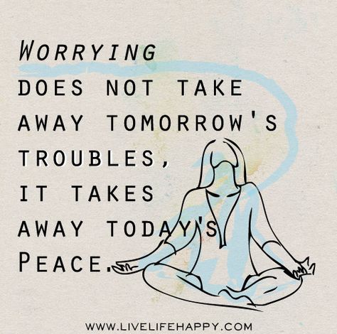 Worrying does not take away tomorrow's troubles, it takes away today's peace. | Flickr - Photo Sharing! Evening Yoga, Quote Of The Week, Quotes Thoughts, Yoga Exercises, Gymnastics Workout, Yoga Quotes, Intp, Infj, A Sign