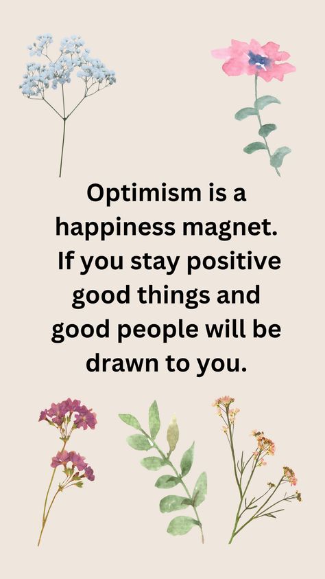 Keeping A Positive Mindset Quotes, Living A Positive Life, Optimism Positive Thoughts, Practical Quotes Life, Positive Thinking Quotes For Life, Happiness Is A Mindset, How To Think Positive, Positive Thoughts Positive Life, Curiosity Quotes