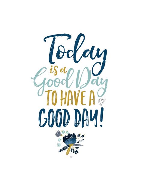 Today Is A Good Day For A Good Day, Good Day To Have A Good Day, Today Is A Good Day To Have A Good Day, Have A Good Week, How To Believe, Quotes Arabic, Tuesday Quotes, Aloha Friday, Weekday Quotes