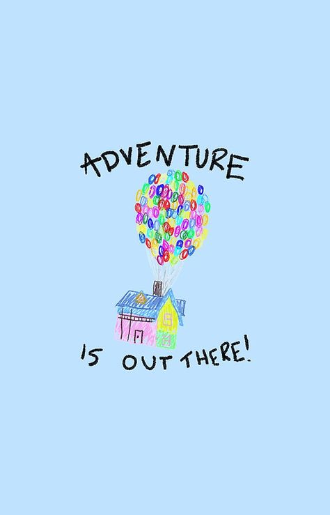 Up Adventure Is Out There, New Adventure Quotes, Harvey Specter Quotes, Wall Paper Iphone, Motto Quotes, Token Economy, Paper Iphone, Disney Planner, Wilderness Explorer