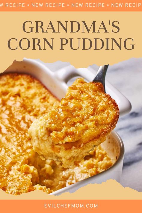 Grandma's Corn Pudding - Evil Chef Mom Old Southern Recipes Grandmothers, How To Make Corn Pudding, Grandma's Corn Pudding, Corn Pudding With Fresh Corn, Easy Corn Pudding Recipe, Grandmas Corn Pudding Recipe, Sweet Corn Pudding Recipe Southern, Cream Corn Pudding, Cream Corn Pudding Recipe