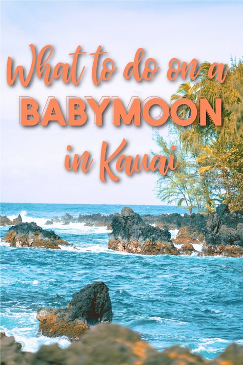 California Babymoon, Best Babymoon Destinations, Kauai Babymoon, Hawaii Babymoon, Babymoon Destinations, Kauai Vacation, Babymoon, Baby Mama, Baby Hacks