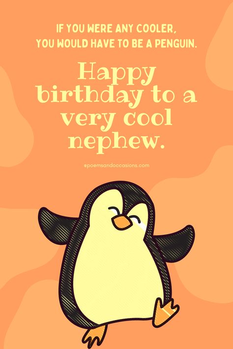 Wish your cool nephew a very happy birthday with these funny happy birthday nephew wishes. Find many more in our list here, take a look! Birthday Wish Nephew, Nephew Quotes Birthday, Happy Birthday To Nephew From Aunt, Bday Wishes For Nephew, Funny Nephew Birthday Quotes, Happy Birthday Wishes Nephew Funny, Happy Bday Nephew, Happy Birthday Nephew Funny Hilarious, Happy Birthday Wishes To Nephew