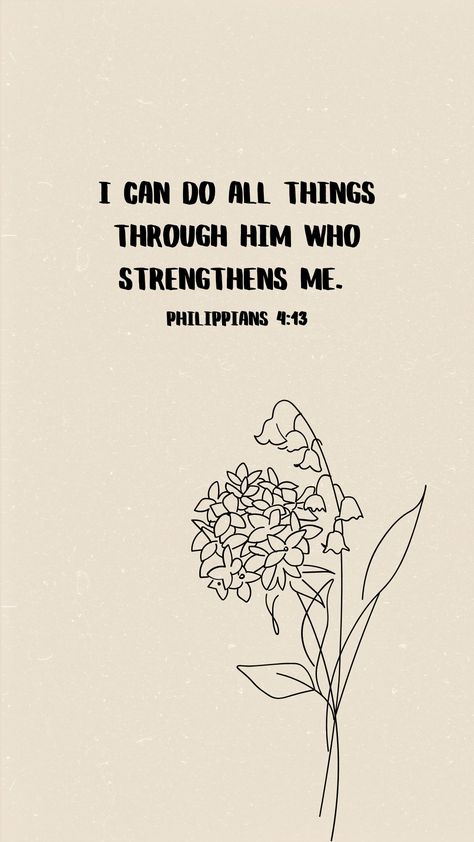 Phillipians 4:13 Wallpaper Iphone, Philipians4:13 Wallpaper, Philippians Bible Verse, Christian Quotes Wallpaper, Christian Wallpapers, Need Motivation, Philippians 4 13, Cute Wallpaper, Watch Wallpaper