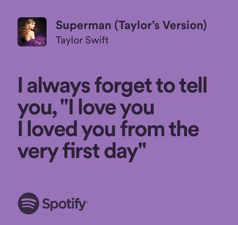 Superman Taylor Swift, Superman Lyrics, Taylor Swift Love Songs, Taylor Swift Lyric Quotes, Taylor Swift Song Lyrics, Letters To Boyfriend, Meaningful Lyrics, Taylor Lyrics, Spotify Lyrics