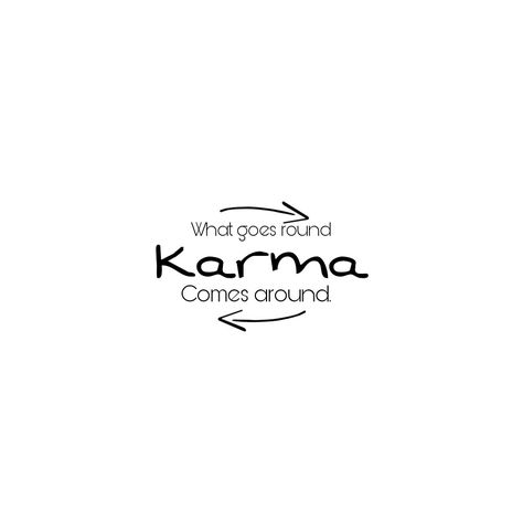 What Goes Around Comes Back Around, Karma Dp, What Goes Around Comes Around Tattoo, Karma Design, Ipad Inspo, Karma Tattoo, Determination Quotes, Quotes Smile, Happy Quotes Smile