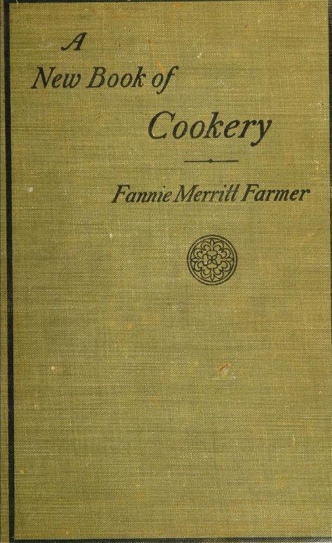 Fannie Farmer Cookbook, Vintage Menu, Archive Books, Vintage Cooking, Cookery Books, Recipe Books, Vintage Cookbooks, Cooking School, Recipe Images